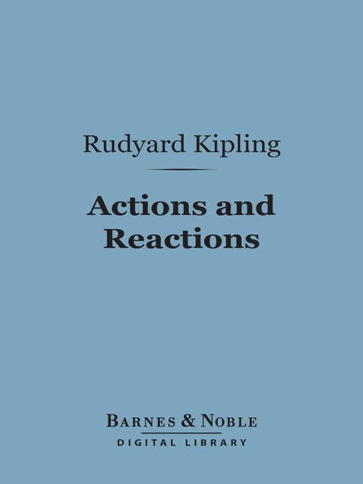 Title details for Actions and Reactions (Barnes & Noble Digital Library) by Rudyard Kipling - Available